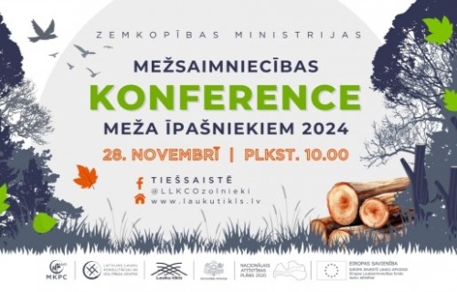 28.novembrī mežsaimniecības konferencē - aktuālie izaicinājumi, inovatīvi risinājumi un atbalsta iespējas meža īpašniekiem