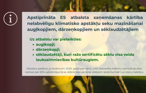 Apstiprināta ES atbalsta saņemšanas kārtība nelabvēlīgu klimatisko apstākļu seku mazināšanai augļkopjiem, dārzeņkopjiem un sēklaudzētājiem