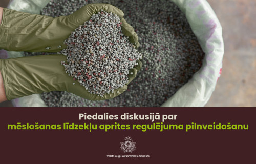 Aicinām uz diskusiju par mēslošanas līdzekļu aprites regulējuma pilnveidošanu
